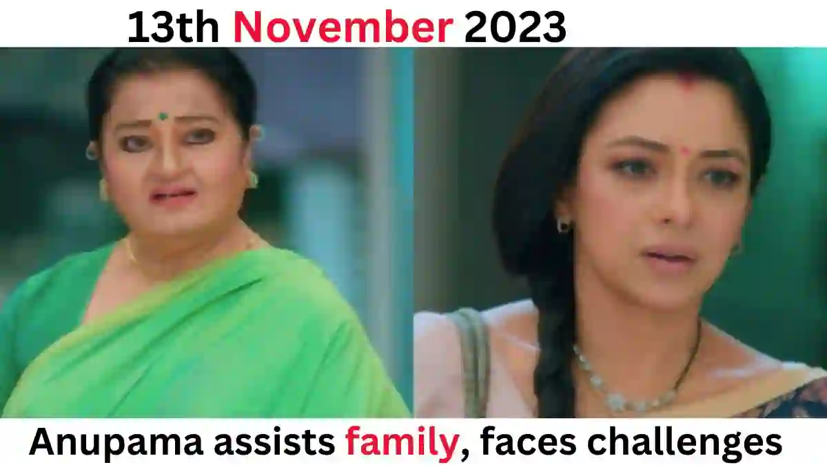 Anupama Written Update 13th November 2023 today