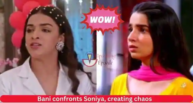 Bhagyalaxmi: Upcoming Story! Bani Confronts Soniya